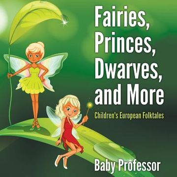 portada Fairies, Princes, Dwarves, and More Children's European Folktales (in English)