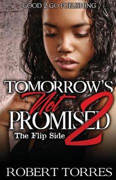 portada Tomorrow's Not Promised 2: The Flip Side (en Inglés)