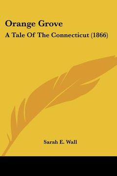 portada orange grove: a tale of the connecticut (1866) (in English)