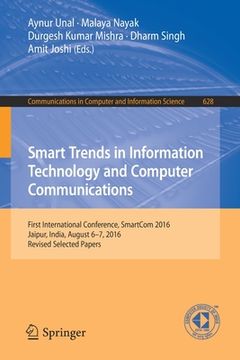 portada Smart Trends in Information Technology and Computer Communications: First International Conference, Smartcom 2016, Jaipur, India, August 6-7, 2016, Re (en Inglés)