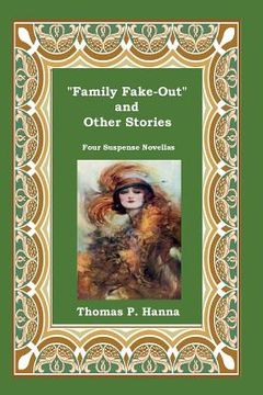 portada "Family Fake-Out" and Other Stories: Four Suspense Genre Novellas (en Inglés)
