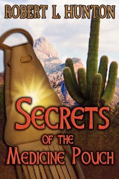 secrets of the medicine pouch (en Inglés)