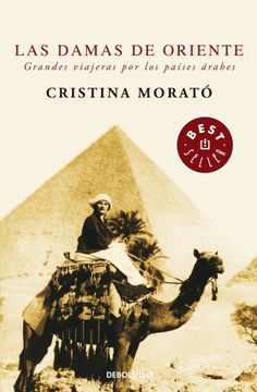 portada Las Damas de Oriente: Grandes Viajeras por los Países Árabes (Best Seller) (in Spanish)
