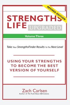 portada Strengths Life Upgraded, Volume Three: Take Your StrengthsFinder Results to the Next Level (en Inglés)