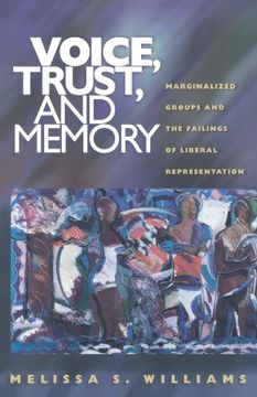 portada Voice, Trust, and Memory: Marginalized Groups and the Failings of Liberal Representation 