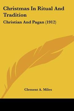 portada christmas in ritual and tradition: christian and pagan (1912) (en Inglés)