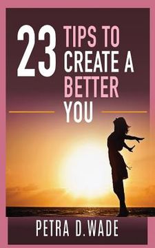 portada 23 Tips To Create A Better You (en Inglés)