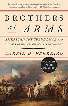 portada Brothers at Arms: American Independence and the men of France and Spain who Saved it (en Inglés)