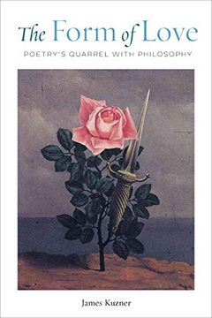 portada The Form of Love: Poetry’S Quarrel With Philosophy 