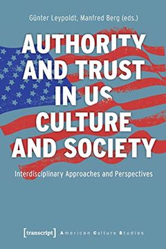 portada Authority and Trust in us Culture and Society: Interdisciplinary Approaches and Perspectives (American Culture Studies)