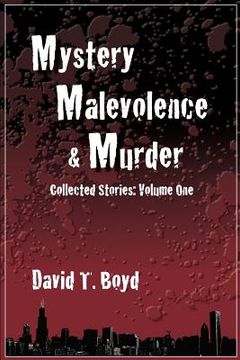 portada mystery, malevolence & murder: collected stories - volume one