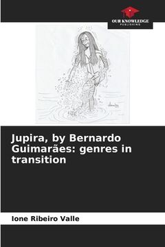 portada Jupira, by Bernardo Guimarães: genres in transition (en Inglés)