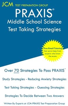 portada PRAXIS Middle School Science - Test Taking Strategies: PRAXIS 5440 - Free Online Tutoring - New 2020 Edition - The latest strategies to pass your exam (en Inglés)