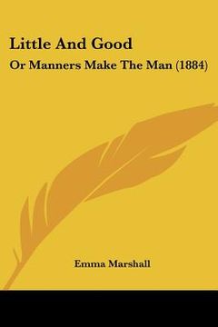 portada little and good: or manners make the man (1884) (in English)