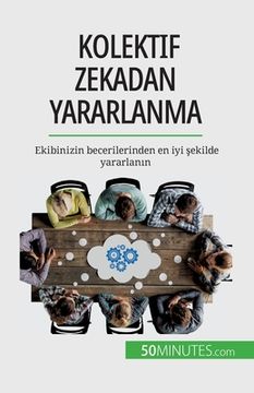 portada Kolektif zekadan yararlanma: Ekibinizin becerilerinden en iyi şekilde yararlanın (en Turco)