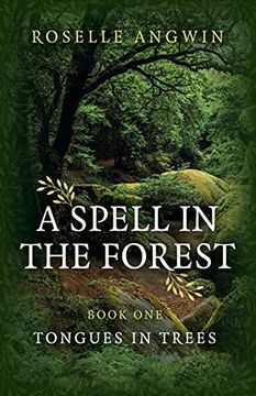 portada A Spell in the Forest: Book 1 - Tongues in Trees (in English)