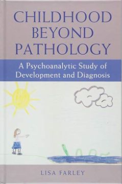 portada Childhood Beyond Pathology: A Psychoanalytic Study of Development and Diagnosis (Suny Series, Transforming Subjects: Psychoanalysis, Culture, and Studies in Education) (en Inglés)