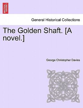 portada the golden shaft. [a novel.] (en Inglés)