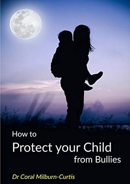 portada How to Protect Your Child From Bullies (in English)