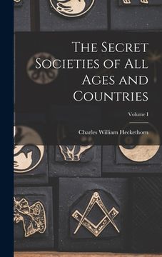 portada The Secret Societies of All Ages and Countries; Volume I