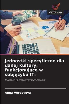 portada Jednostki specyficzne dla danej kultury, funkcjonujące w subjęzyku IT (in Polaco)