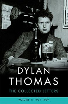 portada Dylan Thomas: The Collected Letters Volume 1: 1931-1939