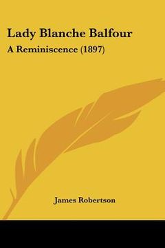 portada lady blanche balfour: a reminiscence (1897) (in English)