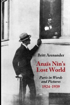 portada Anais Nin's Lost World: Paris in Words and Pictures, 1924-1939 (en Inglés)