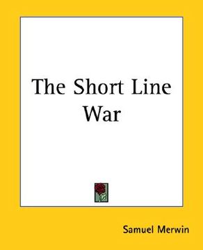 portada the short line war (in English)