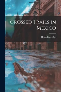 portada Crossed Trails in Mexico (en Inglés)