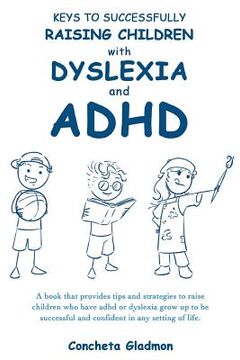 portada Keys to Successfully Raising Children with Dyslexia and ADHD (en Inglés)