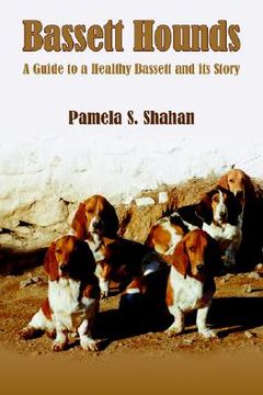 portada bassett hounds: a guide to a healthy bassett and its story (en Inglés)