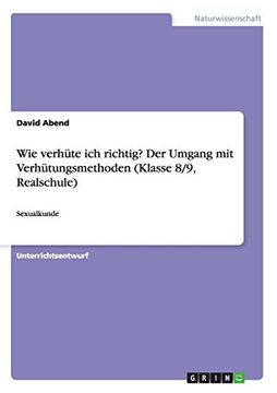 portada Wie verhüte ich richtig? Der Umgang mit Verhütungsmethoden (Klasse 8/9, Realschule) (German Edition)