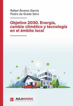 portada Objetivo 2030. Energia, Cambio Climatico y Tecnologia en el Ambito Local (in Spanish)