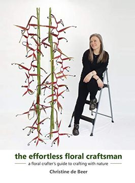 portada The Effortless Floral Craftsman: A Floral Crafter'S Guide to Crafting With Nature (in English)
