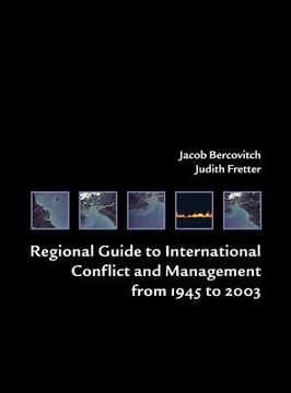 portada regional guide to international conflict and management from 1945 to 2003 (in English)