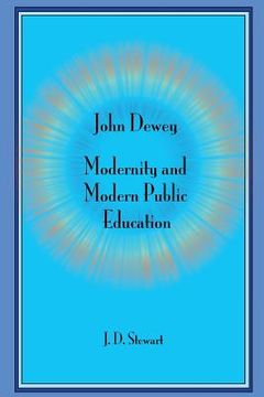portada John Dewey: Modernity and Modern Public Education (en Inglés)