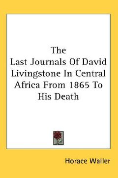 portada the last journals of david livingstone in central africa from 1865 to his death (in English)