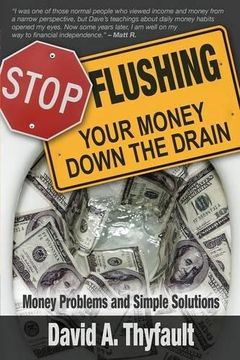 portada Stop Flushing Your Money Down the Drain (en Inglés)