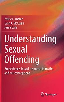portada Understanding Sexual Offending: An Evidence-Based Response to Myths and Misconceptions (en Inglés)