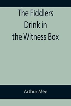 portada The Fiddlers Drink in the Witness Box (en Inglés)