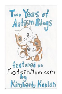 portada Two Years of Autism Blogs Featured on ModernMom.com: Helpful Information and Anecdotes: All Things Autism