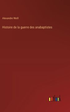 portada Histoire de la guerre des anabaptistes (in French)