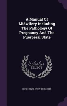 portada A Manual Of Midwifery Including The Pathology Of Pregnancy And The Puerperal State (en Inglés)