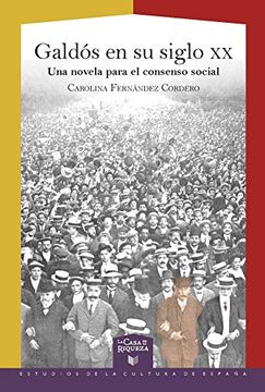 portada Galdós en su Siglo xx: Una Novela Para el Consenso Social