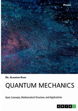 portada Quantum Mechanics. Basic Concepts, Mathematical Structure and Applications (in English)