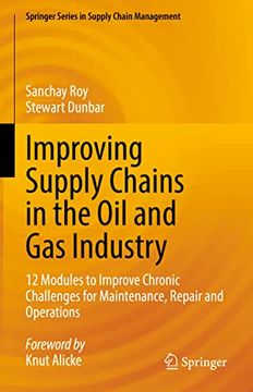 portada Improving Supply Chains in the oil and gas Industry: 12 Modules to Improve Chronic Challenges for Maintenance, Repair and Operations