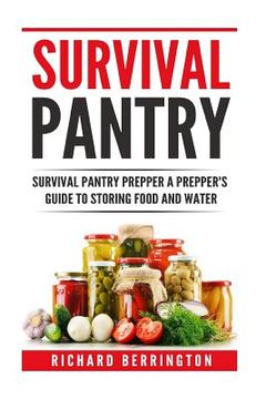 portada Prepper: Practical Prepping Survival Pantry Prepper A Prepper's Full Guide to Storing Food & Water: SHTF Preppers, Preppers Pan (en Inglés)