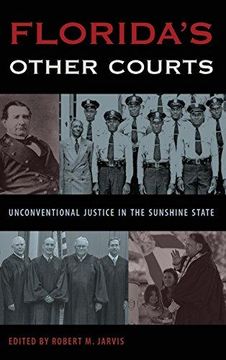 portada Florida's Other Courts - Unconventional Justice in the Sunshine State (en Inglés)