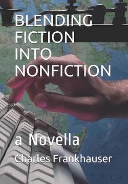 portada Blending Fiction Into Nonfiction: a Novella (en Inglés)